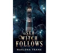 The Sea Witch Follows: 2 (Monstrous Creatures)