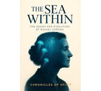 The Sea Within: The Agony and Evolution of Rachel Carson