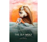The Sea-Wolf: The Lantern Library Edition