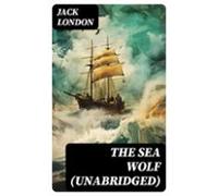The Sea Wolf (unabridged) (ebook)