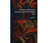 The Sea-Woman's Cloak and November Eve