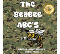 The Seabee ABC’s: An Alphabet Book for Kids About the U.S. Navy Seabees (Seabee Kids Can Do!)