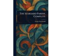 The Seaboard Parish, Complete