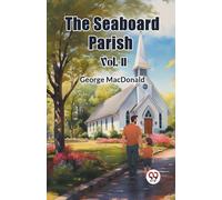 The Seaboard Parish Vol. II