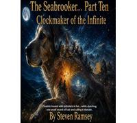 The Seabrooker... Part Ten: Clockmaker of the Universe (The Seabrooker... Tetralogy 4-Volume Set)