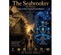 The Seabrooker... Part Thirteen: Paper-to-Ponzi Chasing Pyramid Shadows (The Seabrooker... Tetralogy 4-Volume Set)