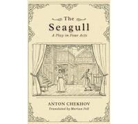 THE SEAGULL: A Play In Four Acts
