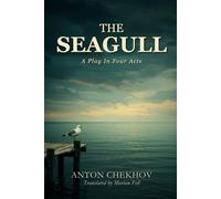 THE SEAGULL: A Play In Four Acts