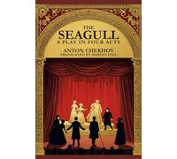 THE SEAGULL: A Play In Four Acts