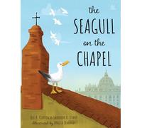 The Seagull on the Chapel: A Story of Value and Worth