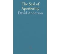 The Seal of Apostleship: An Ordination Sermon Preached at St. Andrew's Church, Red River, on Sunday, December 22, 1850