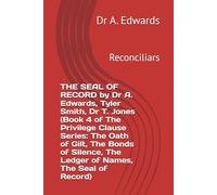 THE SEAL OF RECORD by Dr A. Edwards, Tyler Smith, Dr T. Jones (Book 4 of The Privilege Clause Series: The Oath of Gilt, The Bonds of Silence, The Ledger of Names, The Seal of Record): Reconciliars