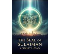 The Seal of Sulaiman: A Prophet's Legacy