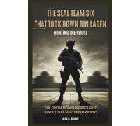 THE SEAL TEAM SIX THAT TOOK DOWN BIN LADEN: Hunting the Ghost: The Operation That Brought Justice to a Shattered World: 8 (DISCOVER SOMETHING NEW EVERYDAY)