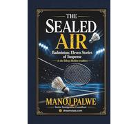 THE SEALED AIR: Badminton: Eleven Stories of Suspense (in the Sidney Sheldon tradition) (Series - 10 - Clean Sport, Dirty Games: The Sealed System Suspense Thrillers)
