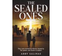 The Sealed Ones: They were marked by heaven, hunted by the system, and chosen to endure. (The Sealed Ones Series)