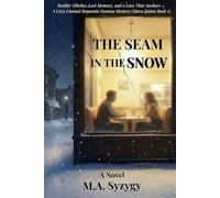 The Seam on the Snow: Reality Glitches, Lost Memory, and a Love That Anchors - A Cozy Liminal Romantic Fantasy Mystery (Mara Quinn Book 1)