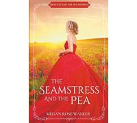 The Seamstress and the Pea: Princess and the Pea Romantasy (Whelvendow Fairytales)