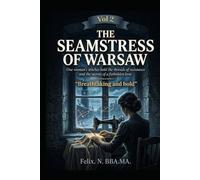 The Seamstress of Warsaw: One woman’s stitches hold the threads of resistance and the secrets of a forbidden love (The Women Who Endured)