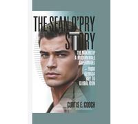 The Sean O'pry Story: The Making of a Modern Male Supermodel- From Georgia Boy to Global Icon