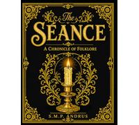 The Séance: A Chronicle of Folklore (Spirits & Oracles)