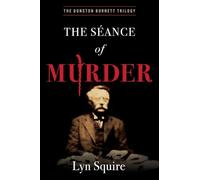 The Seance of Murder: The Dunston Burnett Trilogy: 3