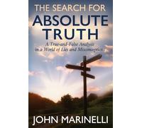The Search For "Absolute Truth": A "Tue & False" Analysis In A World of lies & Misconceptions