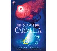 The Search for Carmella: From the award-winning author of the Waterstones Children’s Book Prize 2024 for ‘The Search for the Giant Arctic Jellyfish’ ... for ages 4, 5, 6, 7 (Hidden Wonders, 2)