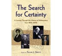 The Search for Certainty: A Journey Through the History of Mathematics,1800-2000 (Dover Books on MaTHEMA 1.4tics)