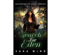 The Search for Eden: Paranormal Angel & Wolf Shifter Thriller (Daughter of Light Series)