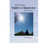 The Search for Faith and Character in Our Time