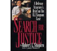 The Search for Justice: A Defense Attorney's Brief on the O.J. Simpson Case