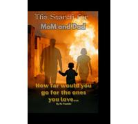 The search for Mom and Dad: How far will you go for the ones you love