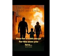 The search for Mom and Dad: How far will you go for the ones you love