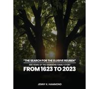 The Search for the Elusive Reuben: 400 Years of the Hammond Family Story