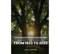 The Search for the Elusive Reuben: 400 years of the Hammond Family Story