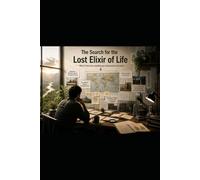 The Search for the Lost Elixir of Life