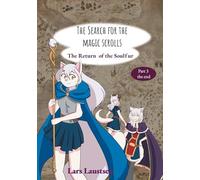 The Search for the Magic Scrolls: The Return of the Soulfur: 3
