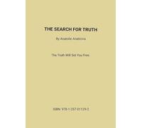 The Search For Truth: The Truth Will Set You Free.