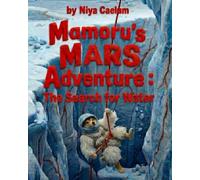 The Search for Water: A Shiba Inu space adveture for kids (ages 3-7) (Mamoru's Mars Adventure)