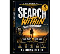 THE SEARCH WITHIN: A PUZZLE JOURNEY TO PURPOSE , PEACE AND YOU