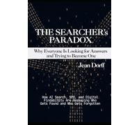 THE SEARCHER’S PARADOX: Why Everyone Is Looking for Answers and Trying to Become One (Structural Insight Publishing)