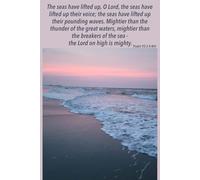 The Seas Have Lifted Up - Bible Journal: Writing Notebook, Get Closer to God Through Reflection, Gift Idea for Under $10