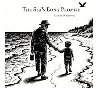 The Sea's Long Promise: A Timeless Tale of Love, Patience, and the Sea
