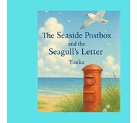 The Seaside Postbox and the Seagulls Letter: A Heartwarming Summer Story