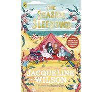The Seaside Sleepover: Discover the new story about friendship from Jacqueline Wilson