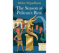 The Season at Pelican's Rest: A Novel of Sun, Schemes, and Peacocks