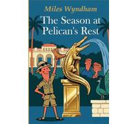 The Season at Pelican's Rest: A Novel of Sun, Schemes, and Peacocks