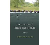 The Season of Birds and Stones: Essays (Crux: The Georgia Series in Literary Nonfiction)