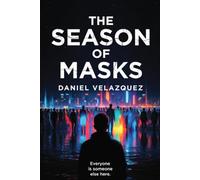 The Season of Masks: Everyone is Someone Else Here